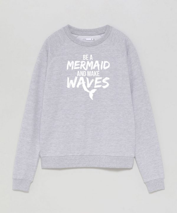 Sweatshirt Cinza Claro "Be a Mermaid and Make Waves"