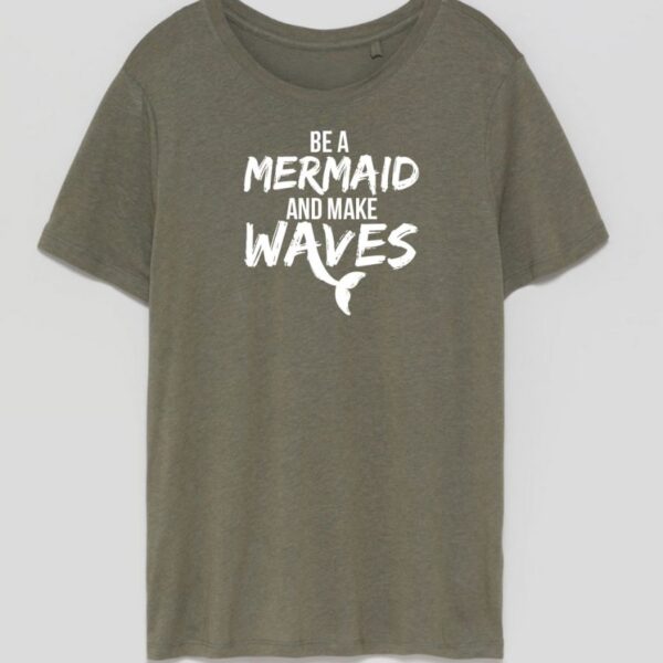 T-shirt "Be a Mermaid and Make Waves" - Estampagem Grande