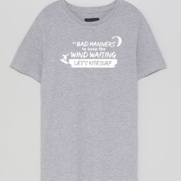 T-shirt “It's Bad Manners to Keep the Wind Waiting”